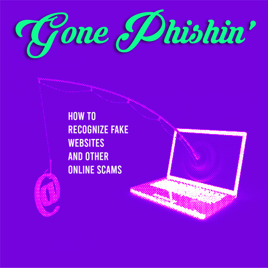 Poster for Gone Phishing: How to Recognize Fake Websites and Other Online Scams