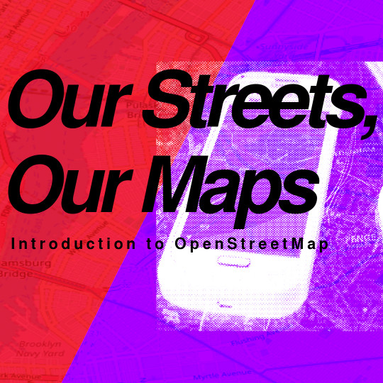 Poster for Our Streets, Our Maps: Introduction to OpenStreetMap