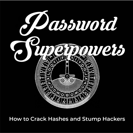 Poster for Password Superpowers: How to Crack Hashes and Stump Hackers