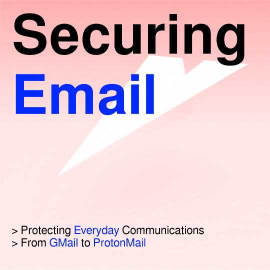 Poster for Securing Email: Protecting Everyday Communications from GMail to ProtonMail